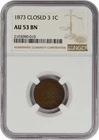 1873 Indian Cent Closed 3 AU53BN NGC