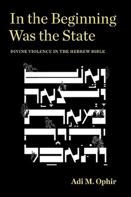 In the Beginning Was the State by Adi M. Ophir - 9781531501419