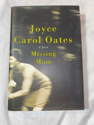 Missing Mom HCDJ 1st ed Joyce Carol Oates 