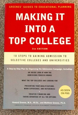 Making It into a Top College, 2nd Edition : 10 Steps to Gaining Admission to....