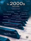 Greatest Hits -- The 2000s for Piano: 40 Modern Pop Favorites by Alfred Music (Paperback / softback, 2015)