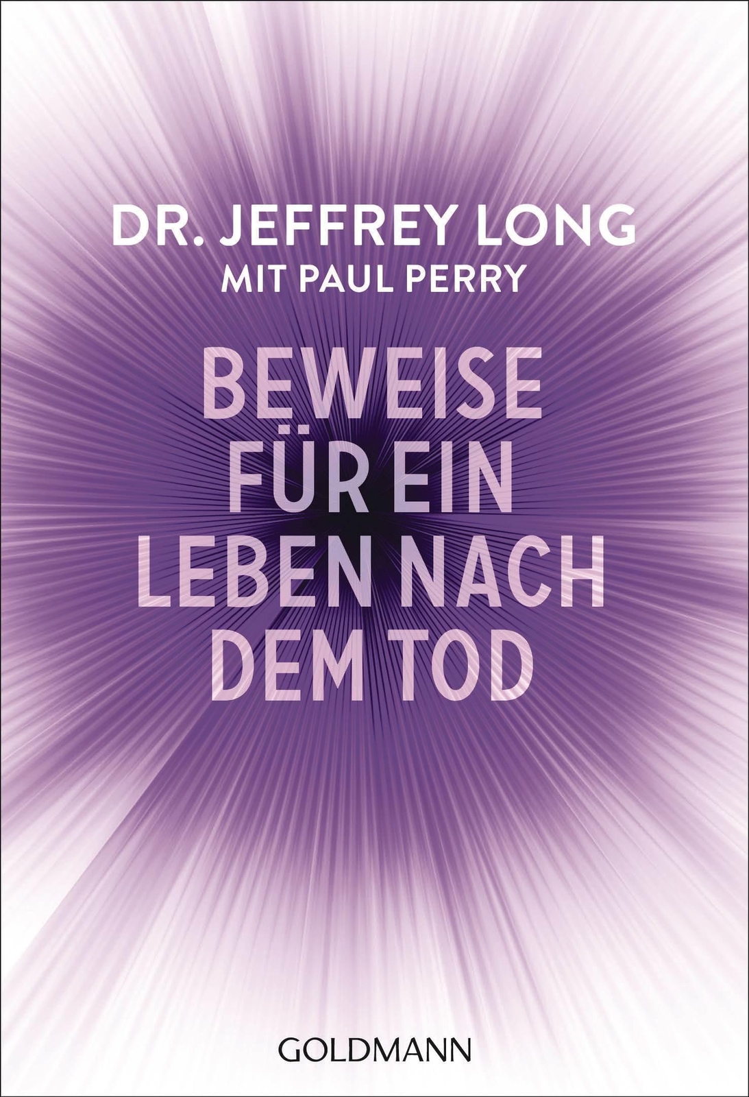 Thumbnail - Beweise Für Ein Leben Nach Dem Tod | Jeffrey Long (u. A.) |