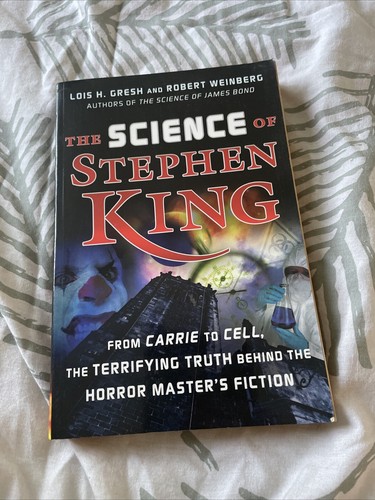 The Science of Stephen King: From Carrie to Cell, the Terrifying Truth Behind th
