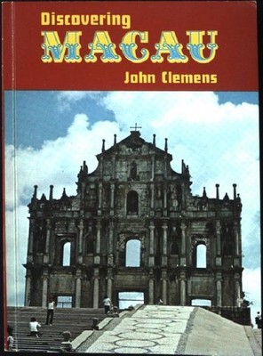 Discovering Macau: A visitors guide Clemens, John: