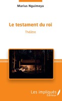 Le Testament Du Roi ThéâTre Marius Nguimeya Taschenbuch Les Impliqués 62 S. 2022