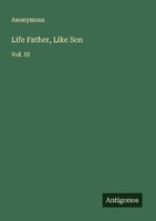 Life Father, Like Son Anonymous