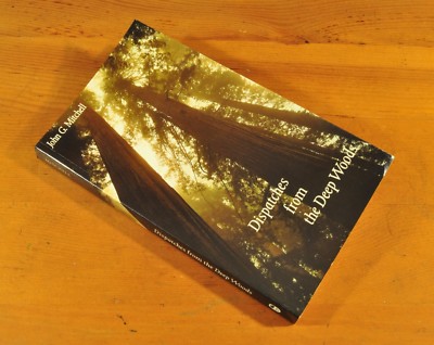 Dispatches from the Deep Woods John G. Mitchell Forest Ecology Environmentalism