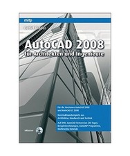AutoCAD 2008: für Architekten und Ingenieure: für Architekten und Ingenieure, 