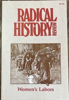 WOMEN'S LABORS: Radical History Review #35 1986 Illustrated Softcover MARHO