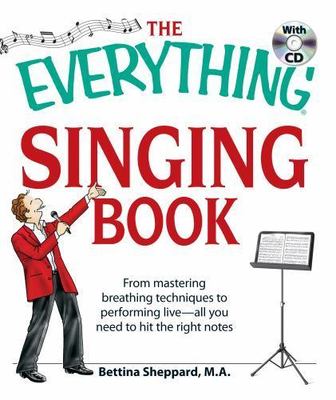 The Everything Singing Book with CD: From mastering breathing techniques to...