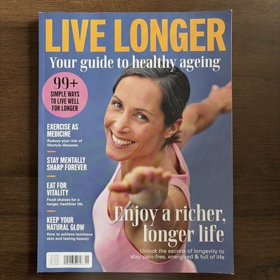Live Longer Your Guide To Healthy Aging Magazine 2025