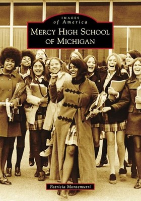 NEW Arcadia Publishing Mercy High School of Michigan, MI 9781467105385 Images of