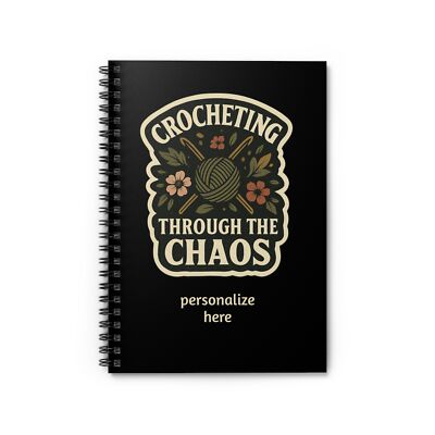 Crocheting Through the Chaos Spiral Notebook, Gift for Yarn Punk Lover Crochet