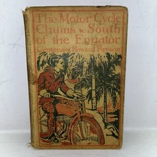 The Motorcycle Chums South Of The Equator 1st Edition Lieutenant Howard Payson