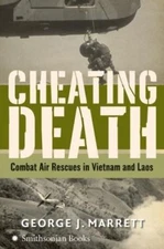 Cheating Death: Combat Air Rescues in V- paperback, 0060891572, George J Marrett