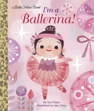 I'm a Ballerina! (Little Golden Book) - Hardcover By Fliess, Sue - GOOD
