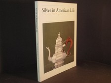 Silver in American Life: Selections from the Mabel Brady Garvan a