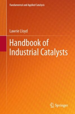 Handbook of Industrial Catalysts (Fundamental and Applied Catalysis), Lloyd-,