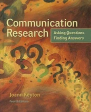 Communication Research: Asking Questions, Finding Answers - Keyton, Joann