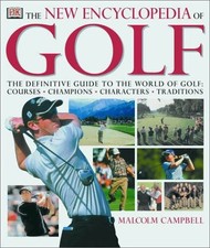 The New Encyclopedia of Golf: Definitive Guide to the World of...
