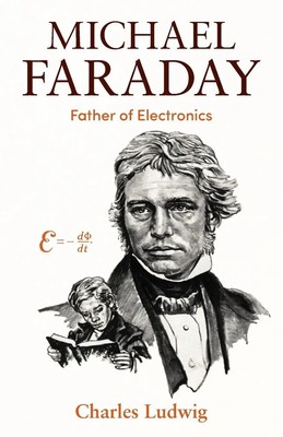 Michael Faraday Father of Electronics Charles Ludwig Taschenbuch Englisch 1988