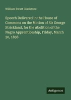 Speech Delivered In The House Of Commons On The Motion Of Sir George Strickland,
