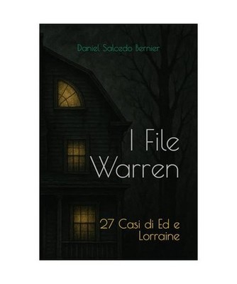 I File Warren: 27 Casi di Ed e Lorraine, Salcedo Bernier, Daniel