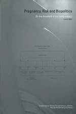 PREGNANCY, RISK AND BIOPOLITICS: ON THE THRESHOLD OF THE By Lorna Weir EXCELLENT