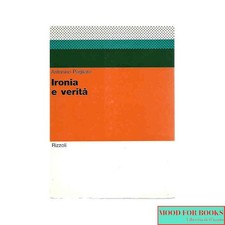 Antonino Pagliaro - Ironia e verità* - Rizzoli, 1970