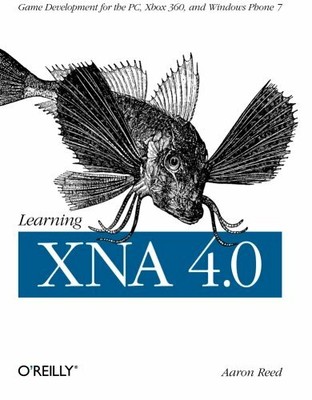 Learning XNA 4.0: Game Development for the PC, Xbox 360 by Aaron Reed 1449394620