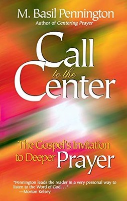 Call to the Center: The Gospel's In..., Pennington OCSO