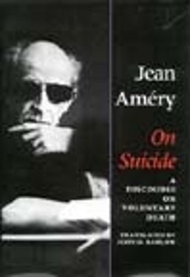 On Suicide: A Discourse on Voluntary Death by Jean Amery (English) Hardcover Boo