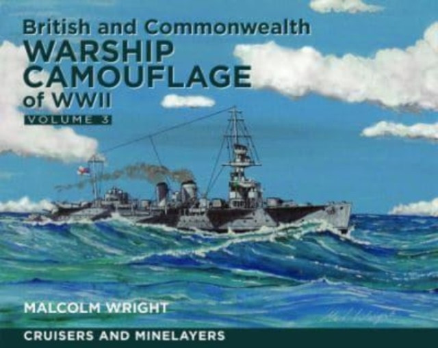 British and Commonwealth Warship Camouflage of WWII by Malcolm George Wright