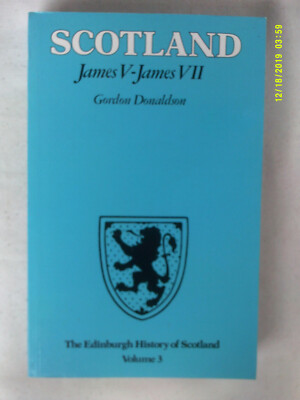 Scotland. James V-James VII. G. Donaldson. 1994. P/b. VG.
