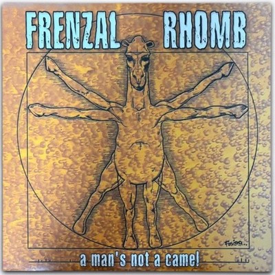 Frenzal Rhomb - A Man's Not A Camel 12'' Vinyl LP 1999 US ORG fat595-1