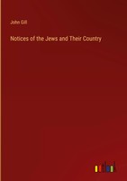 John Gill | Notices Of The Jews And Their Country | Buch | Englisch (2023)