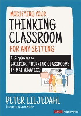 Modifying Your Thinking Classroom for Different  by Peter Liljedahl PAPERBACK