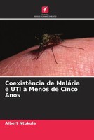 Albert Ntukula | CoexistêNcia De MaláRia E UTI A Menos De Cinco Anos | Buch