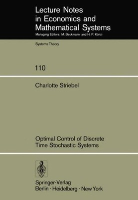 Optimal Control of Discrete Time Stochastic Systems C. Striebel