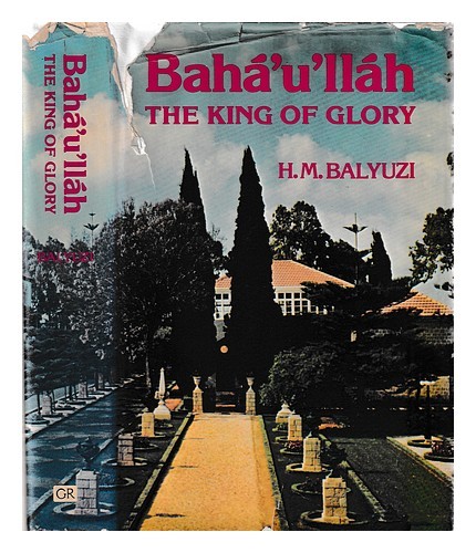 Balyuzi,H. M. Bah �' U' Misura Altezza: The King Of Glory / da H.M.Balyuzi 1980