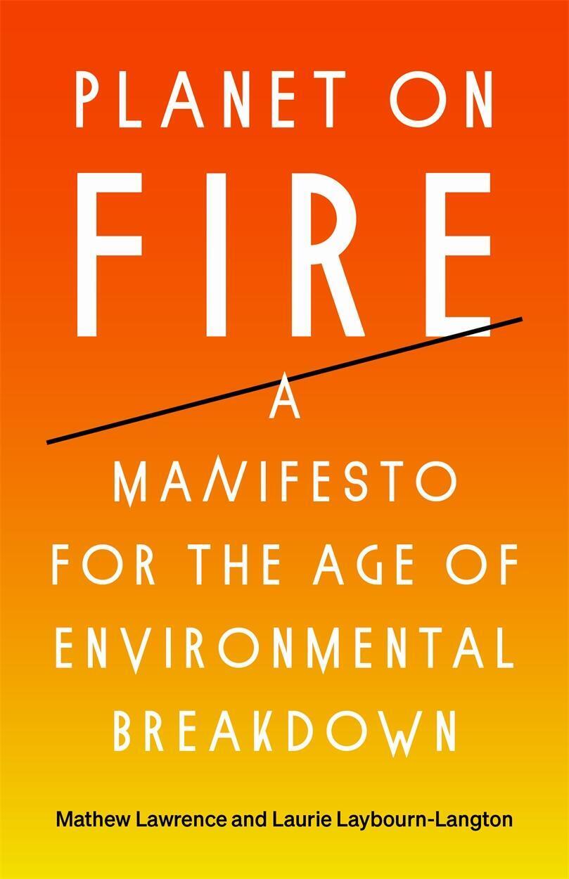 Thumbnail - Planet On Fire: A Manifesto For The Age Of Environmental Breakdown |