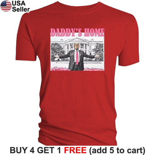 Daddy's Home T-Shirt Trump Political 2024 MAGA President Daddys Funny BTR16 - Picture 16 of 20