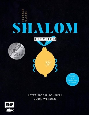 Florian Gleibs Shalom Kitchen - Jetzt noch schnell Jude werden