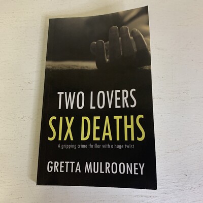 Two Lovers Six Deaths A Gripping Crime Thriller With A Huge Twist Paperback Book