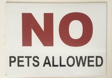 NO PETS ALLOWED sign  white Aluminum Sign 5x7 -REF24-1027