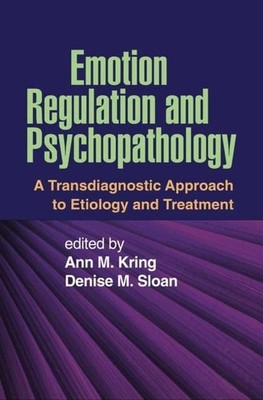 Emotion Regulation and Psychopathology: A Transdiagnostic Approach to Etiolo...