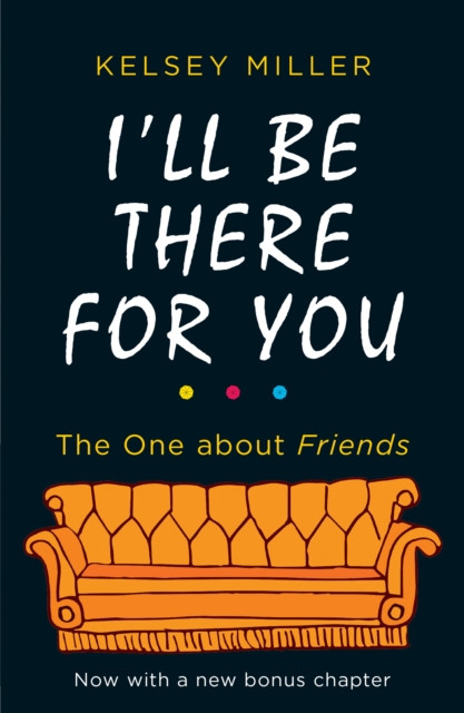 I'll Be There For You by Kelsey Miller (Paperback Book)