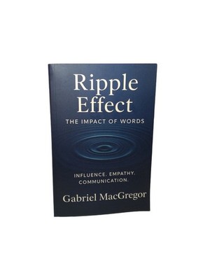 Ripple Effect: The Impact Of Words By Gabriel MacGregor (2025, Trade Paperback)