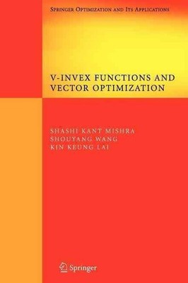 V-Invex Functions and Vector Optimization by Shouyang Wang (English) Paperback B