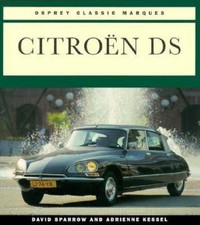 Citroen Ds (Osprey Classic Marques) by David ...